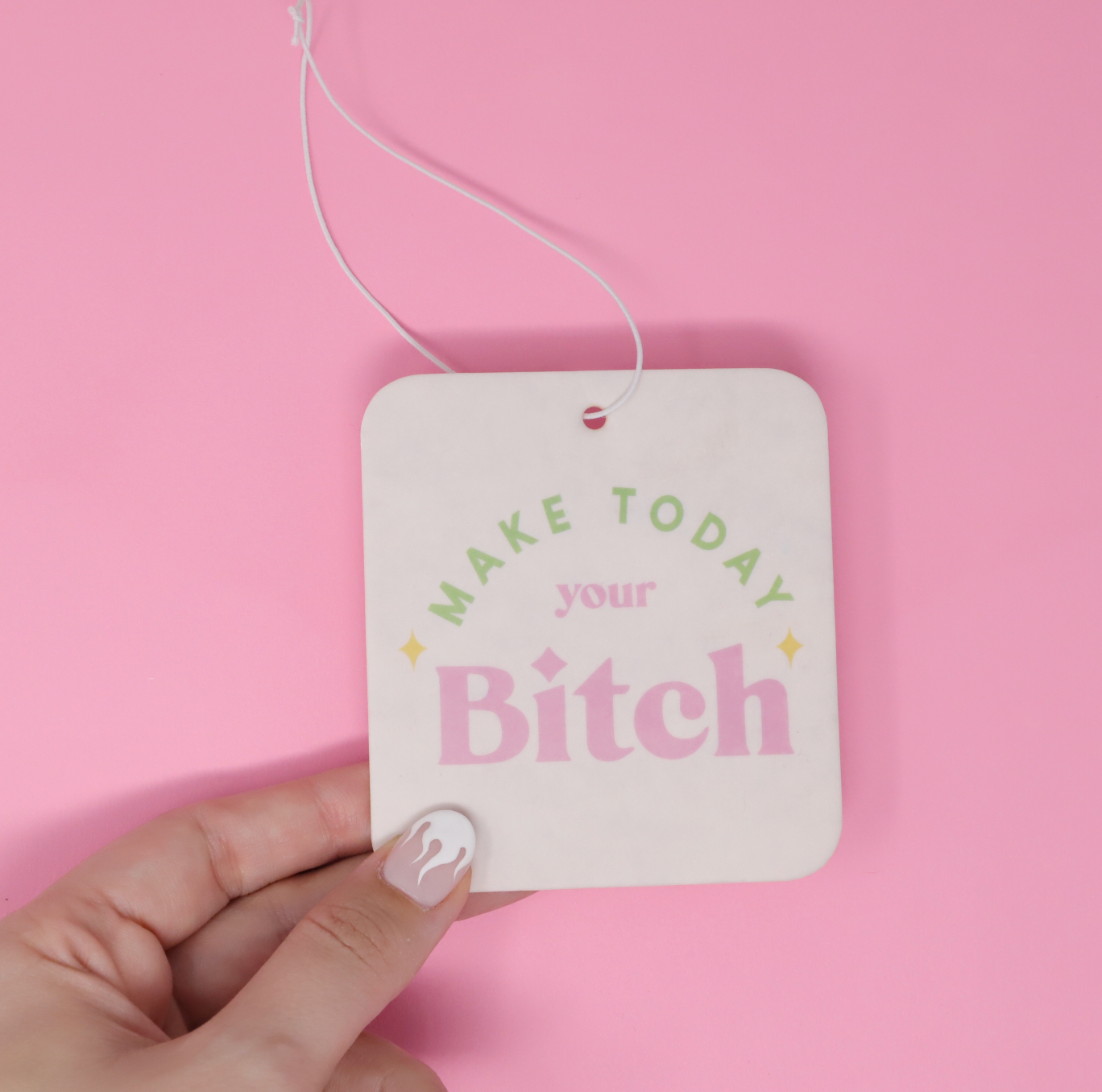 Make today your bitch - Air freshener